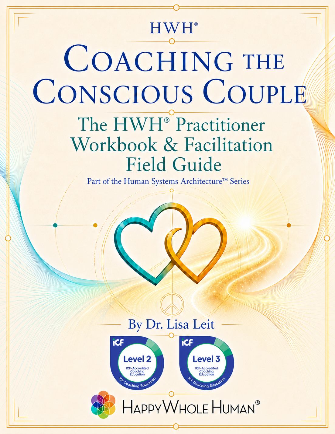 Coaching the Conscious Couple: The HWH Practitioner Workbook & Facilitation Field Guide cover