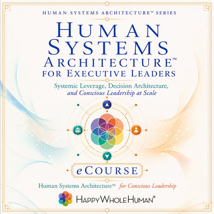 Human Systems Architecture for Executive Leaders eCourse