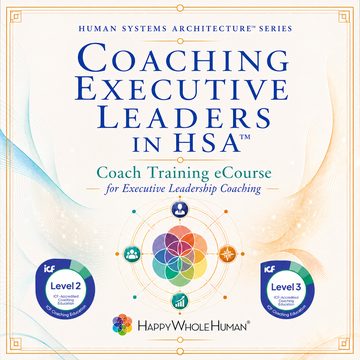 Coaching Executive Leaders in HSA Coach Training eCourse
