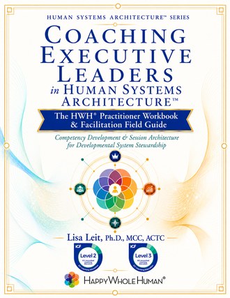 Coaching Executive Leaders in HSA &mdash; The HWH&reg; Practitioner Workbook & Facilitation Field Guide cover